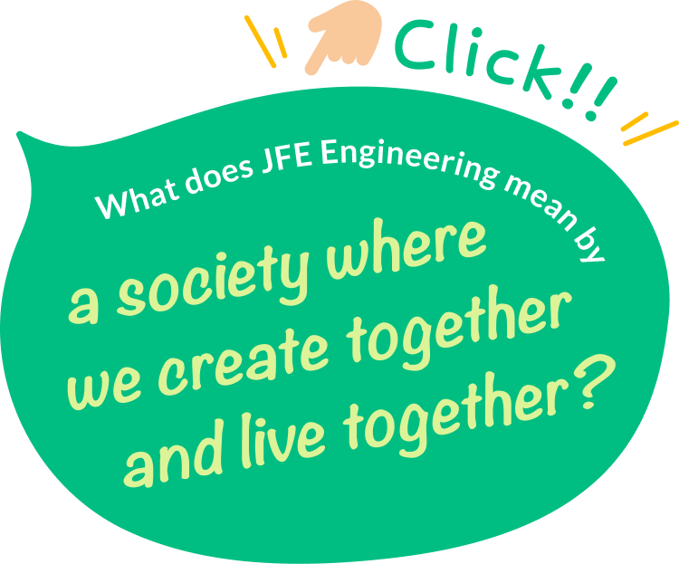What does JFE Engineering mean by a society where we create together and live together?
